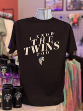 Load image into Gallery viewer, &quot;I Know The Twins Too&quot; T-shirt
